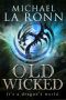 [The Last Dragon Lord 03] • Old Wicked (The Last Dragon Lord Book 3)